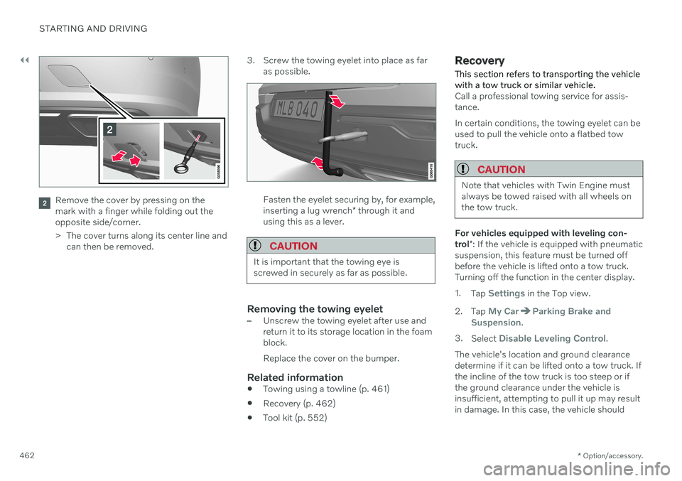 VOLVO XC60 TWIN ENGINE 2020 Workshop Manual ||
STARTING AND DRIVING
* Option/accessory.
462
Remove the cover by pressing on the mark with a finger while folding out theopposite side/corner.
> The cover turns along its center line and
can then VOLVO XC60 TWIN ENGINE 2020 Workshop Manual ||
STARTING AND DRIVING
* Option/accessory.
462
Remove the cover by pressing on the mark with a finger while folding out theopposite side/corner.
> The cover turns along its center line and
can then