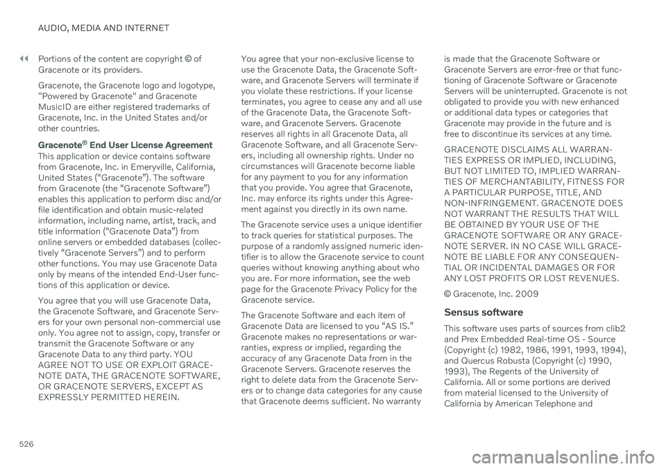 VOLVO XC60 TWIN ENGINE 2020 Manual PDF ||
AUDIO, MEDIA AND INTERNET
526Portions of the content are copyright
© of
Gracenote or its providers. Gracenote, the Gracenote logo and logotype, "Powered by Gracenote" and GracenoteMusicID VOLVO XC60 TWIN ENGINE 2020 Manual PDF ||
AUDIO, MEDIA AND INTERNET
526Portions of the content are copyright
© of
Gracenote or its providers. Gracenote, the Gracenote logo and logotype, "Powered by Gracenote" and GracenoteMusicID