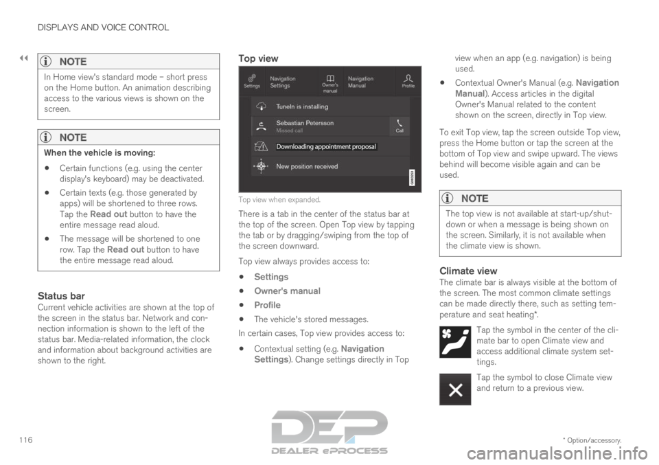 VOLVO XC90 TWIN ENGINE 2019  Owners Manual ||DISPLAYS AND VOICE CONTROL
* Option/accessory.
116
NOTE In Home view's standard mode – short press
on the Home button. An animation describing
access to the various views is shown on the
scree