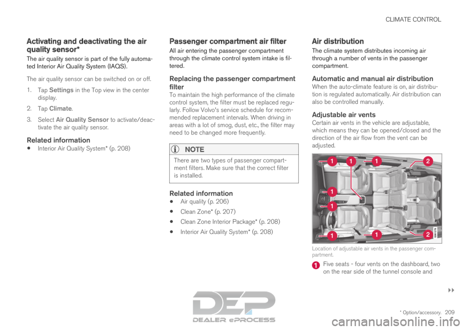 VOLVO XC90 TWIN ENGINE 2019  Owners Manual CLIMATE CONTROL
}}
* Option/accessory. 209
Activating and deactivating the air
quality sensor*
The air quality sensor is part of the fully automa-
ted Interior Air Quality System (IAQS).
The air quali