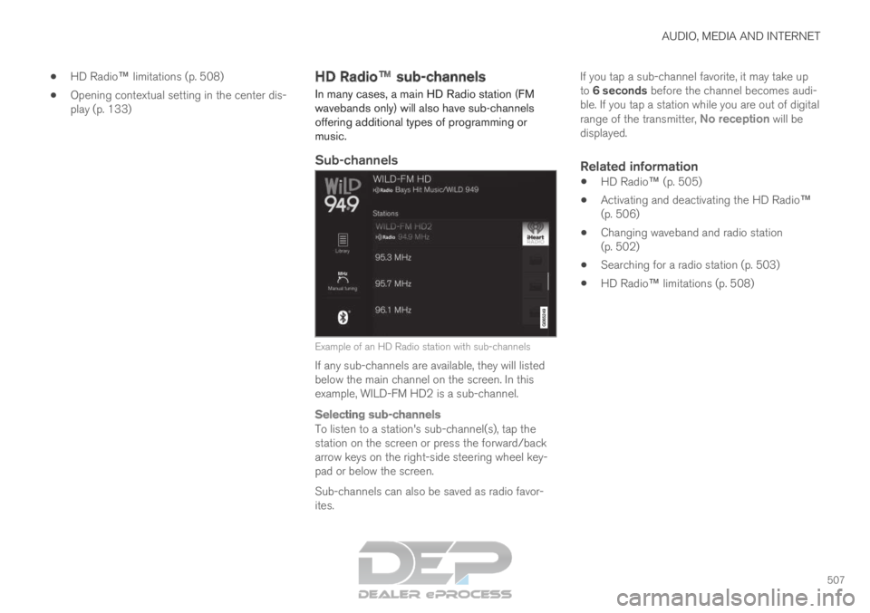 VOLVO XC90 TWIN ENGINE 2019 Owners Manual AUDIO, MEDIA AND INTERNET
507
HD Radio™ limitations (p. 508)
Opening contextual setting in the center dis-
play (p. 133) HD Radio
™ sub-channels
In many cases, a main HD Radio station (FM
waveba VOLVO XC90 TWIN ENGINE 2019 Owners Manual AUDIO, MEDIA AND INTERNET
507
HD Radio™ limitations (p. 508)
Opening contextual setting in the center dis-
play (p. 133) HD Radio
™ sub-channels
In many cases, a main HD Radio station (FM
waveba