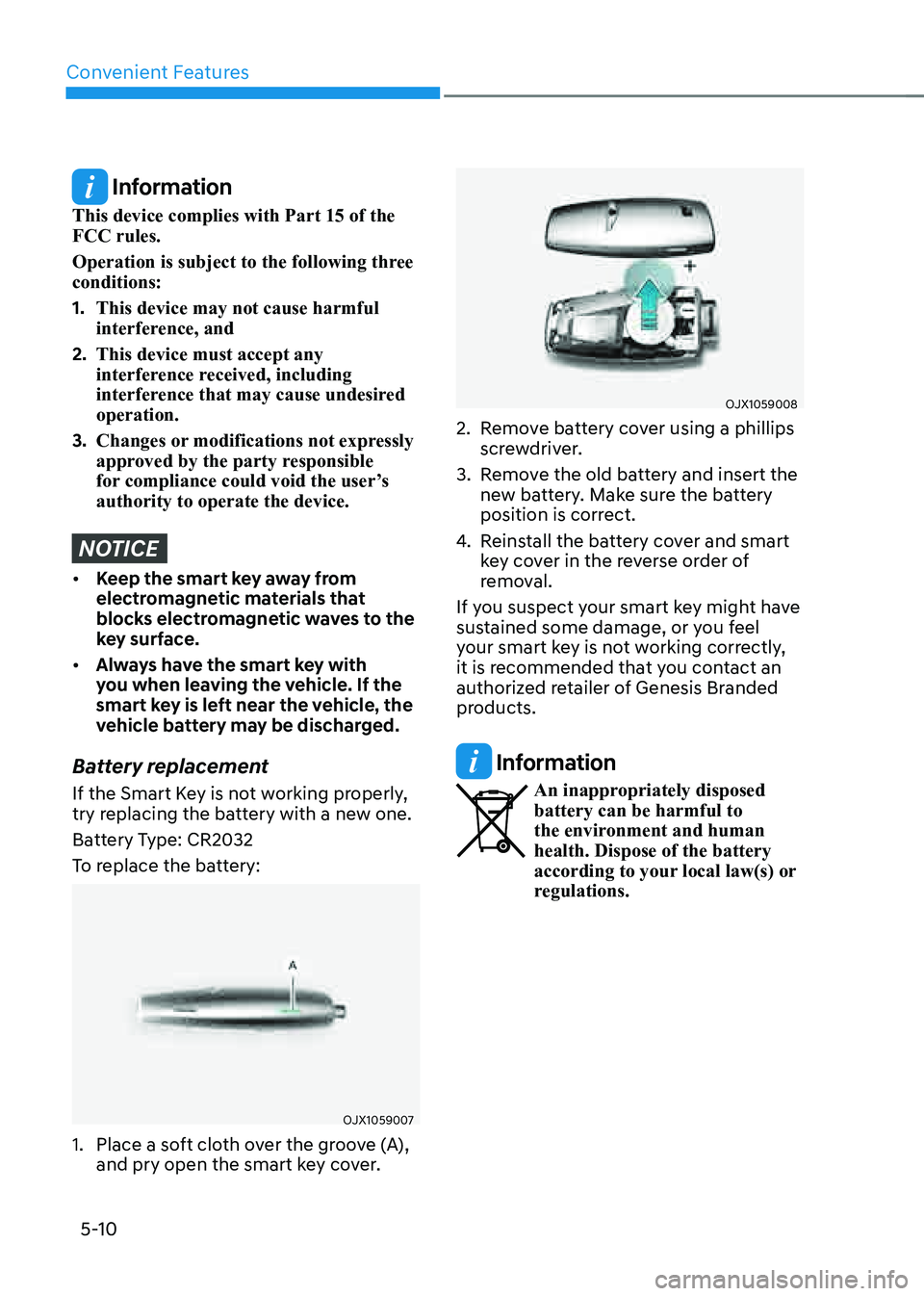 GENESIS G80 2021 User Guide Convenient Features
5-10
Information
This device complies with Part 15 of the
FCC rules.
Operation is subject to the following three
conditions:
1. This device may not cause harmful
interference, GENESIS G80 2021 User Guide Convenient Features
5-10
Information
This device complies with Part 15 of the
FCC rules.
Operation is subject to the following three
conditions:
1. This device may not cause harmful
interference,
