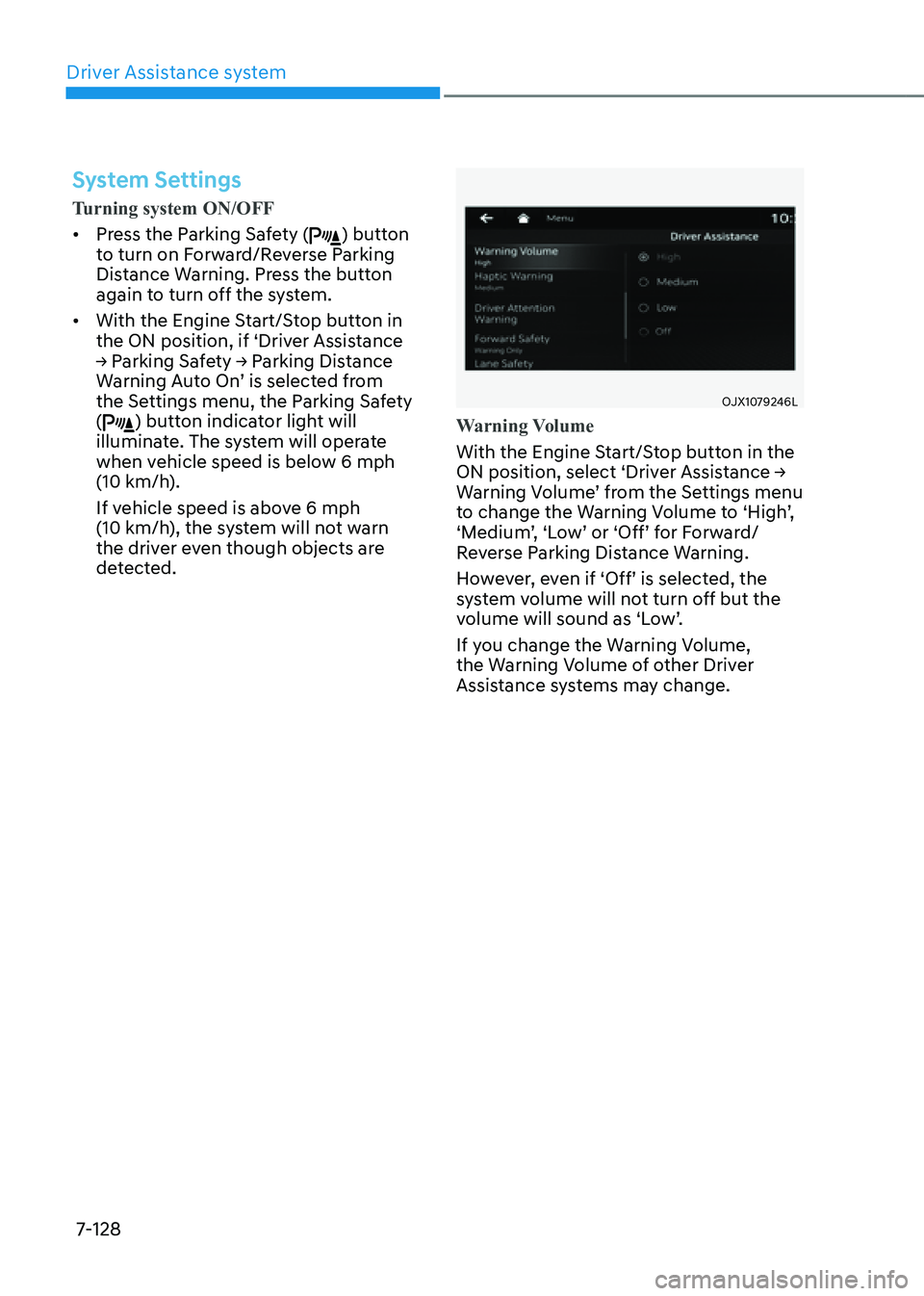 GENESIS G80 2021 Owners Manual Driver Assistance system
7-128
System Settings
Turning system ON/OFF
• Press the Parking Safety () button
to turn on Forward/Reverse Parking
Distance Warning. Press the button
again to turn off t GENESIS G80 2021 Owners Manual Driver Assistance system
7-128
System Settings
Turning system ON/OFF
• Press the Parking Safety () button
to turn on Forward/Reverse Parking
Distance Warning. Press the button
again to turn off t