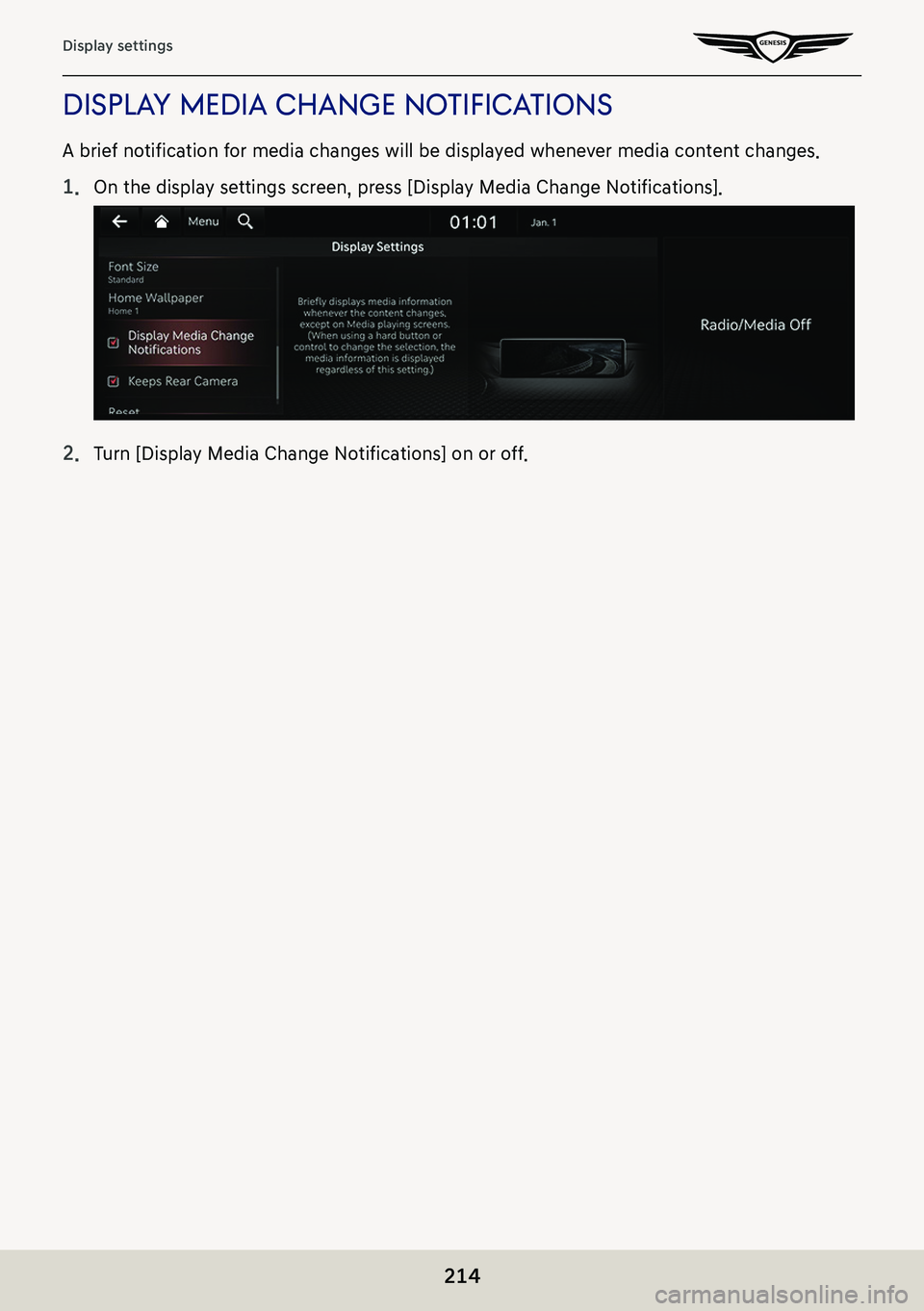GENESIS G80 2021  Premium Navigation Manual 214
Display settings
diSpLay Media Change notifiCationS
A brief notification for media changes will be displayed whenever media content changes.
1. On the display settings screen, press [Display Media