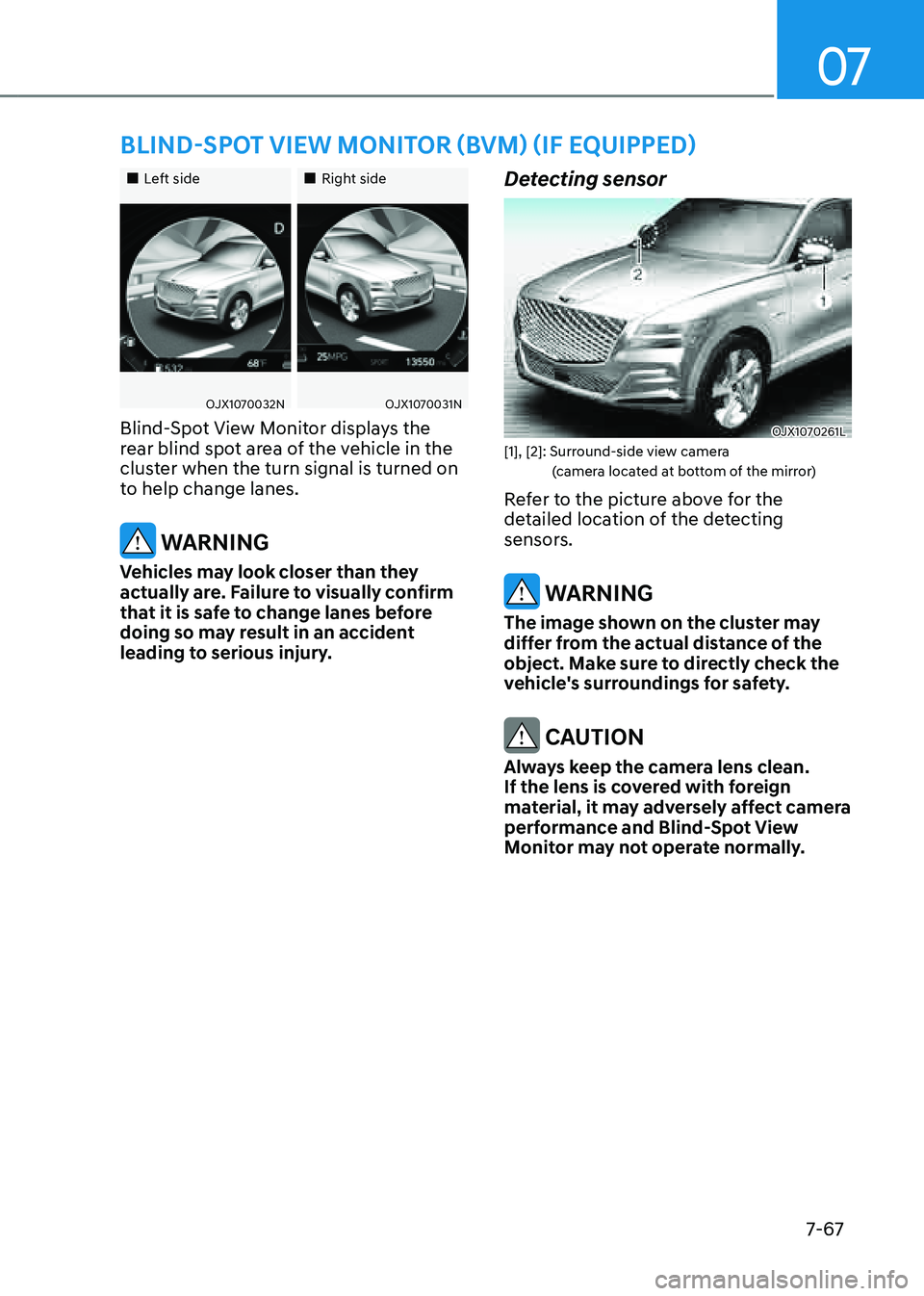 GENESIS GV80 2021  Owners Manual 07
7-67
BLIND-SPOT VIEW MONITOR (BVM) (IF EQUIPPED)
		�