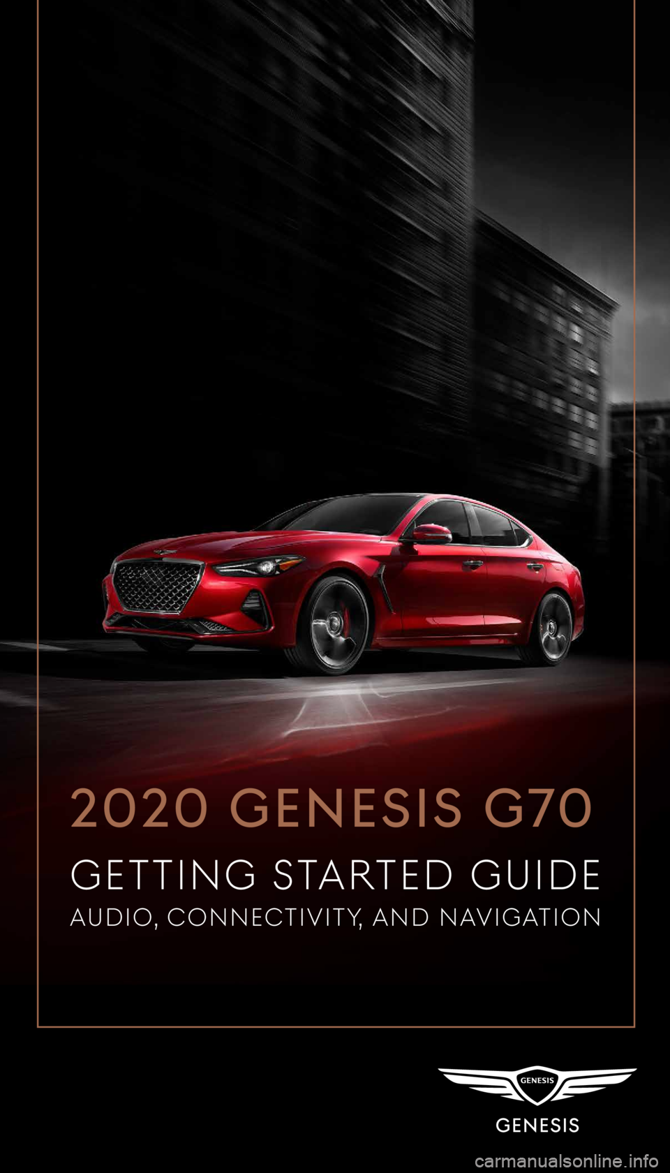 GENESIS G70 2020  Getting Started Guide GETTING STARTED GUIDE 
2020 GENESIS G70
ACTIVITY AND NA VIGATION  