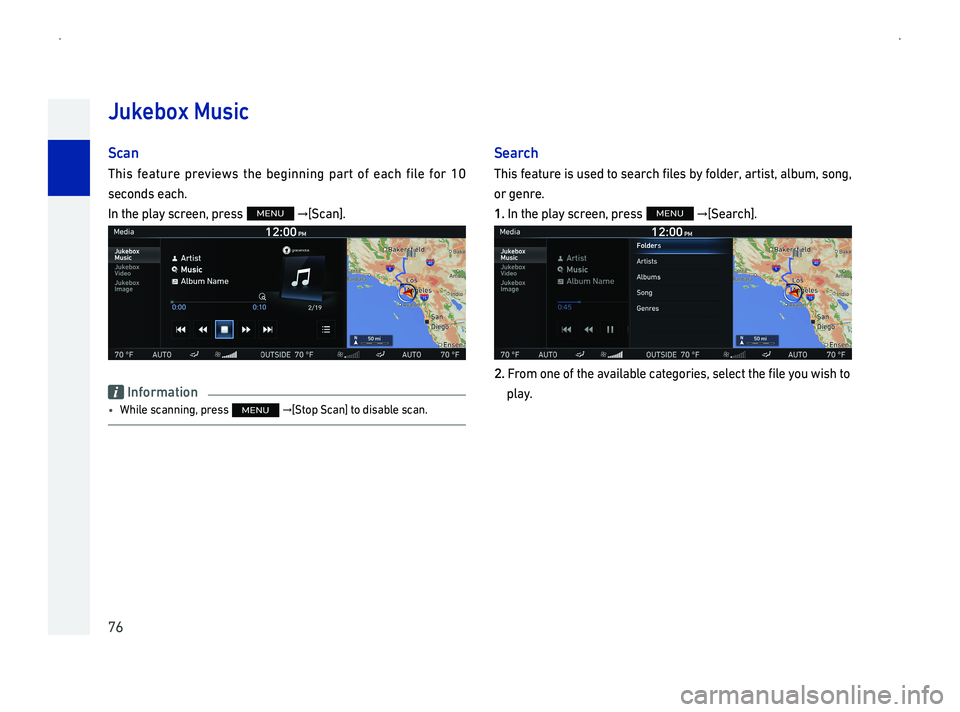 GENESIS G90 2019 Navigation System Manual 76
Sc
This feature previews the beginning part of each file for 10
seconds each.
In the play screen, p00030576003E003600460044005100400011
Information
014F0003While scanning, press 0576003E003600570 GENESIS G90 2019 Navigation System Manual 76
Sc
This feature previews the beginning part of each file for 10
seconds each.
In the play screen, p00030576003E003600460044005100400011
Information
014F0003While scanning, press 0576003E003600570