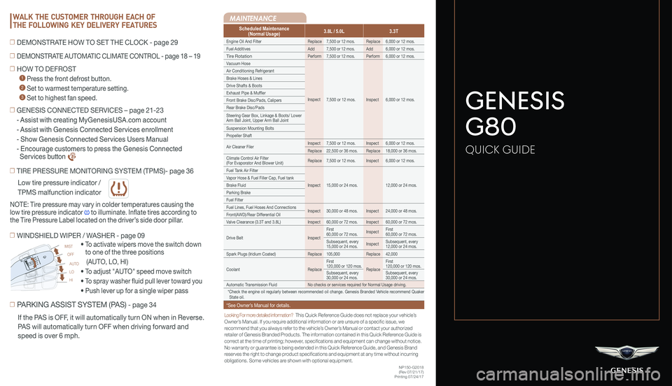 GENESIS G80 2018  Quick Reference Guide Looking For more detailed information?   This Quick Reference Guide does not replace your vehicle’sOwner’s Manual. If you require additional information or are unsure of a specific issue, we recom