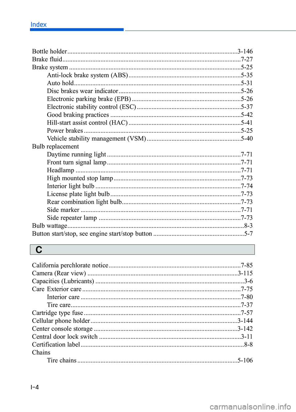 GENESIS G90 2018 Service Manual Bottle holder ........................................................................\
...............................3-146
Brake fluid ...............................................................