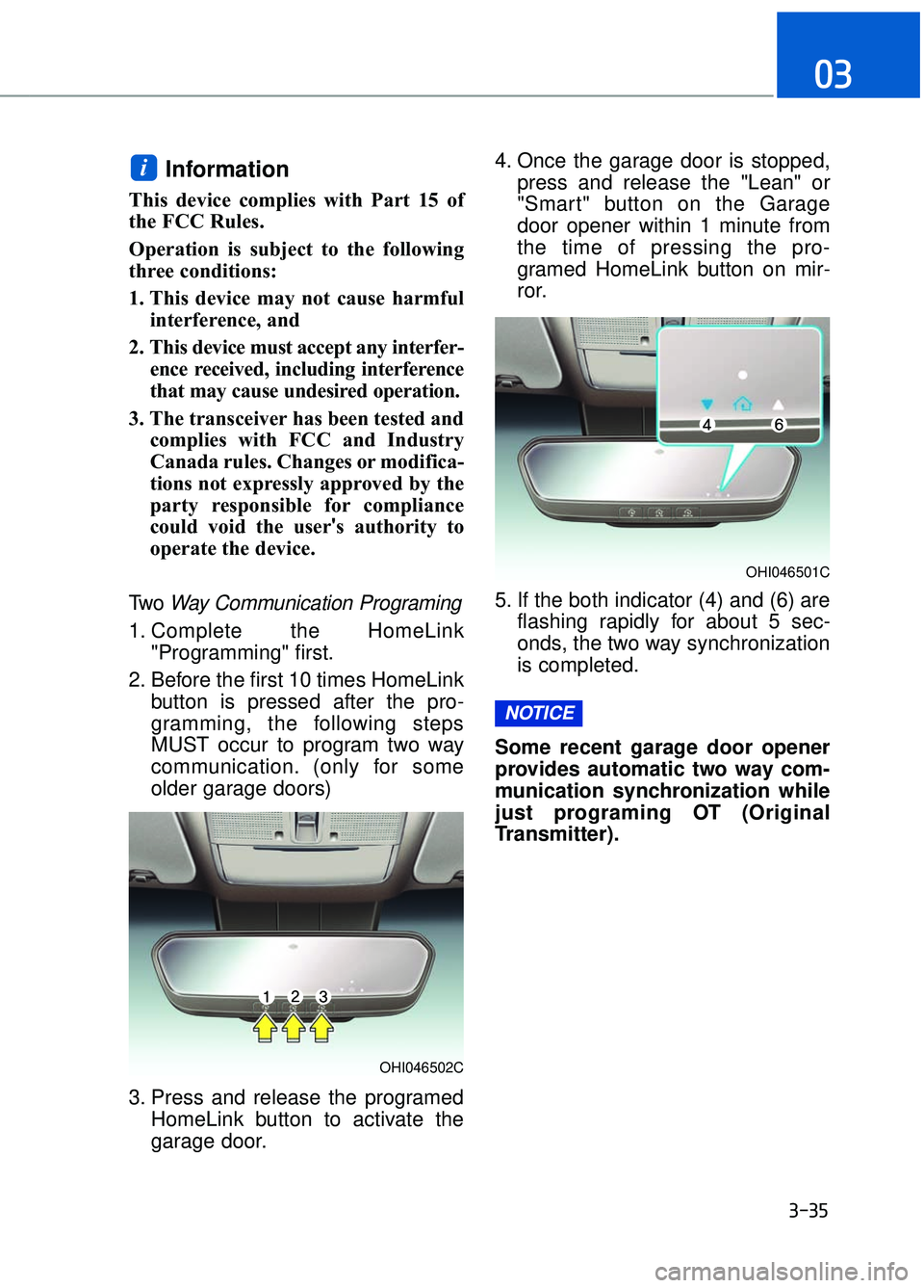 GENESIS G90 2017 User Guide Information
This device complies with Part 15 of
the FCC Rules.
Operation is subject to the following
three conditions:
1. This device may not cause harmfulinterference, and
2. This device must acc GENESIS G90 2017 User Guide Information
This device complies with Part 15 of
the FCC Rules.
Operation is subject to the following
three conditions:
1. This device may not cause harmfulinterference, and
2. This device must acc