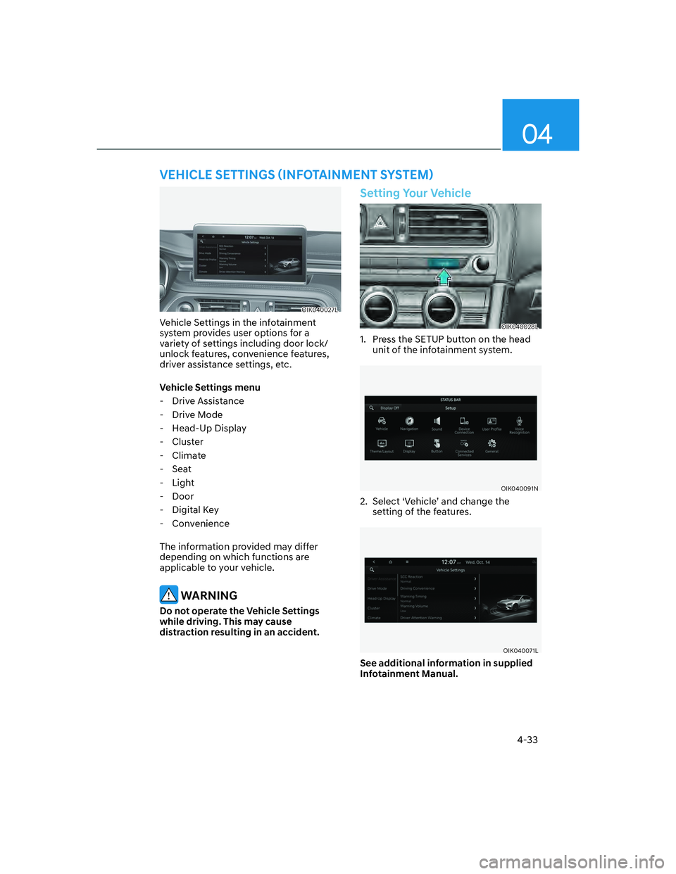 GENESIS G70 2023  Owners Manual 04
4-33
�9�(�+�,�&�/�(��6�(�7�7�,�1�*�6�