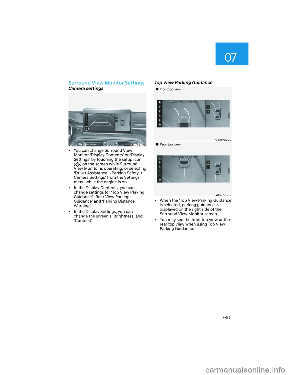 GENESIS G70 2023  Owners Manual 07
7-91
Surround View Monitor Settings
Camera settings
OIK070069
[�You can change Surround View 
�0�R�Q�L�W�R�U S��L�V�S�O�D�\ �&�R�Q�W�H�Q�W�VT �R�U S��L�V�S�O�D�\
�6�H�W�W�L�Q�J�VT �E�\ �W�R