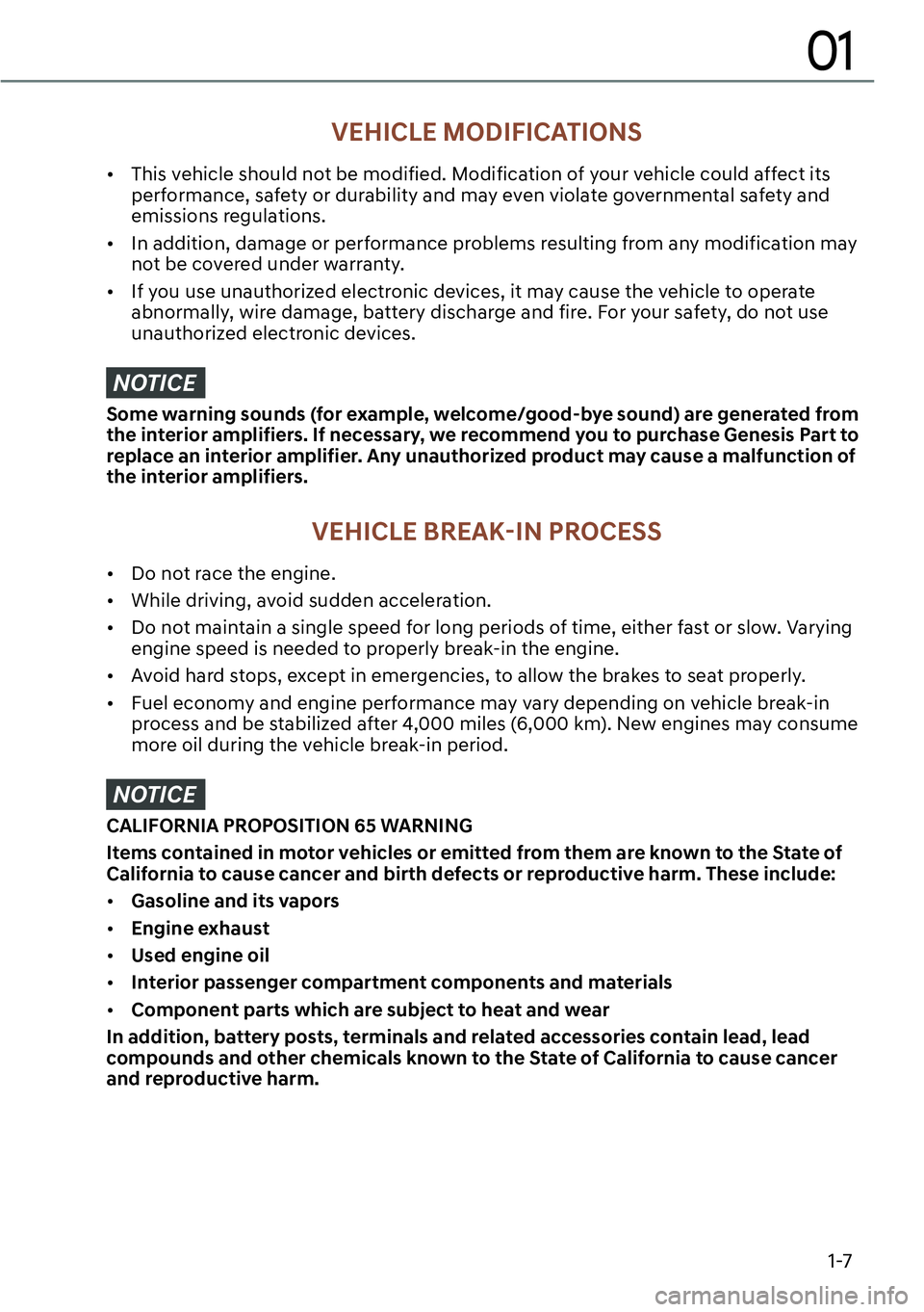 GENESIS G90 2023  Owners Manual 1-7
01
VEHICLE MODIFICATIONS
[�This vehicle should not be modified. Modification of your vehicle could affect its 
performance, safety or durability and may even violate governmental safety and 
emi