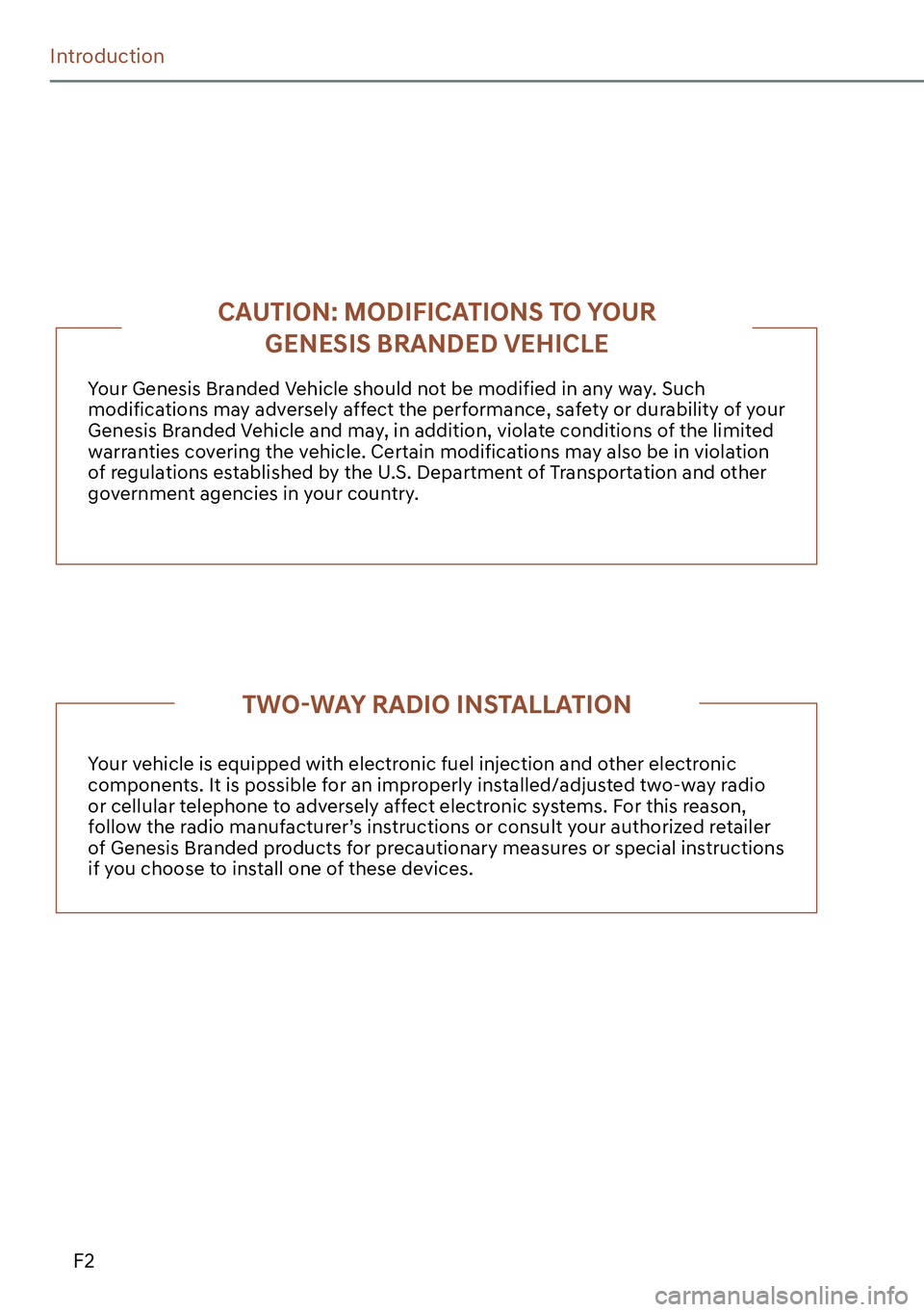 GENESIS GV60 2023  Owners Manual Introduction
F2
Your Genesis Branded Vehicle should not be modified in any way. Such 
modifications may adversely affect the performance, safety or durability of your 
Genesis Branded Vehicle and may,