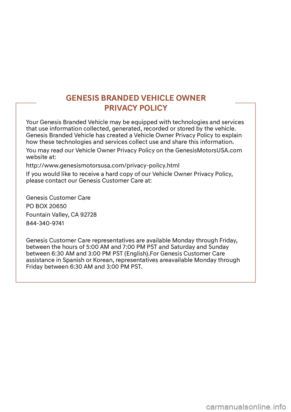 GENESIS GV60 2023  Owners Manual Your Genesis Branded Vehicle may be equipped with technologies and services 
that use information collected, generated, recorded or stored by the vehicle. 
Genesis Branded Vehicle has created a Vehicl