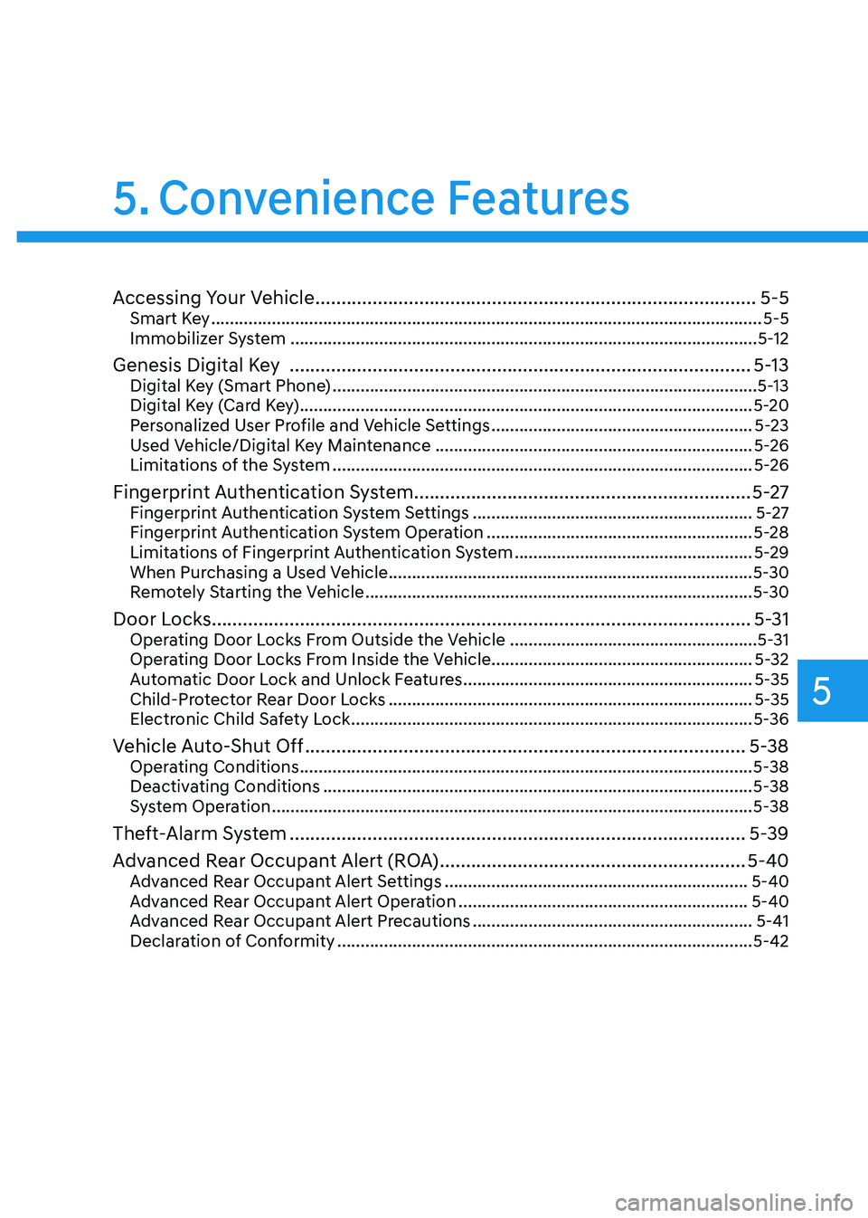 GENESIS GV70 2023  Owners Manual Convenience Features
Accessing Your Vehicle ........................................................................\.............5-5Smart Key ........................................................