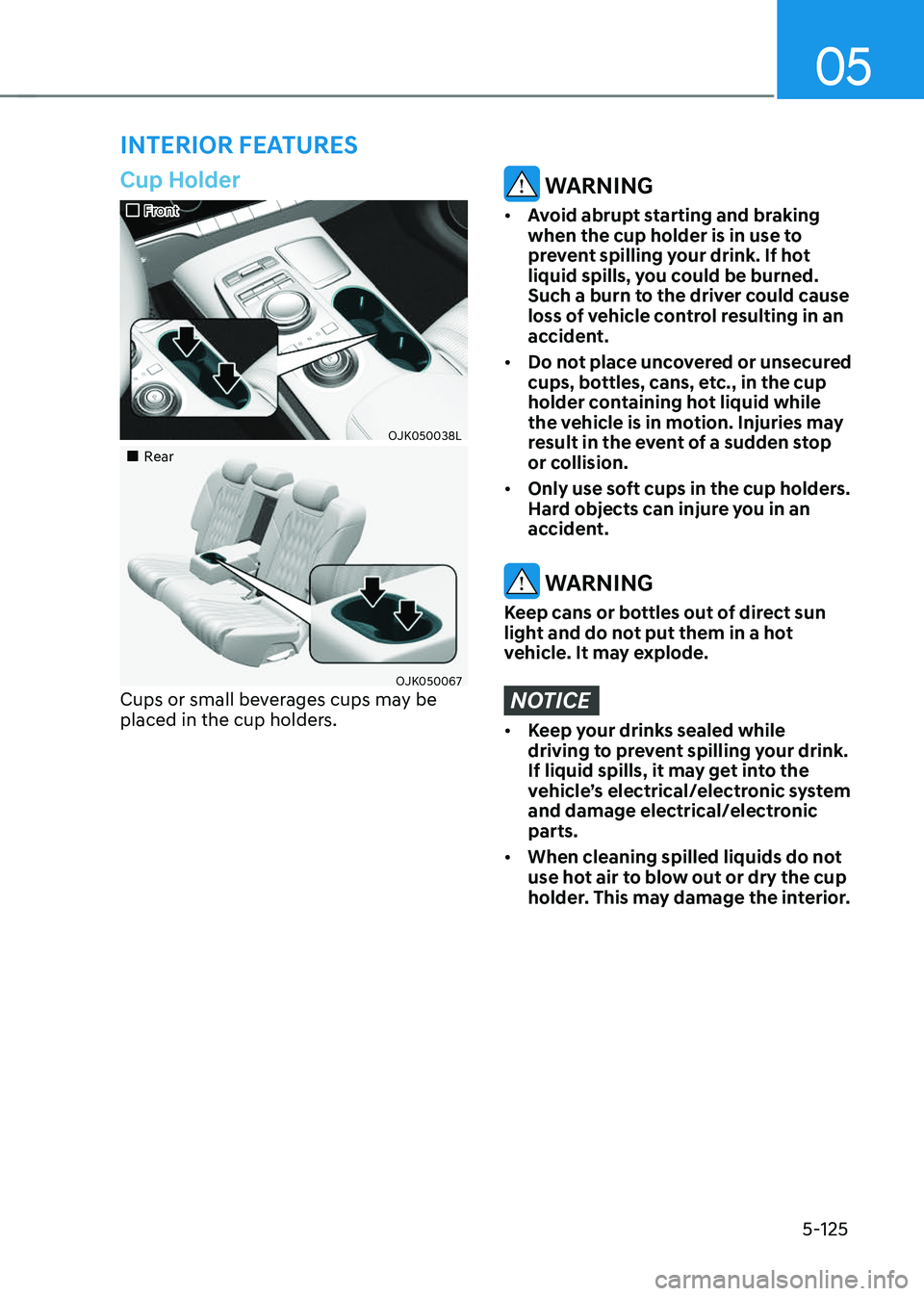 GENESIS GV70 2023  Owners Manual 05
5-125
INTERIOR FEATURES
Cup Holder
		 