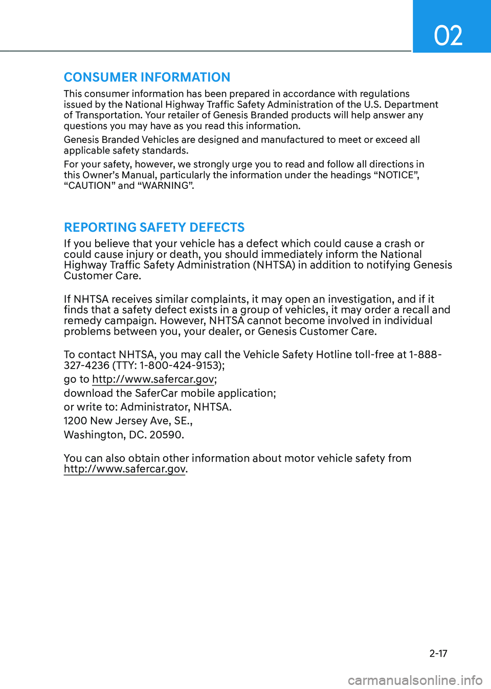GENESIS GV70 2023 Owners Manual 02
2-17
CONSUMER INFORMATION
This consumer information has been prepared in accordance with regulations 
issued by the National Highway Traffic Safety Administration of the U.S. Department 
of Transpo