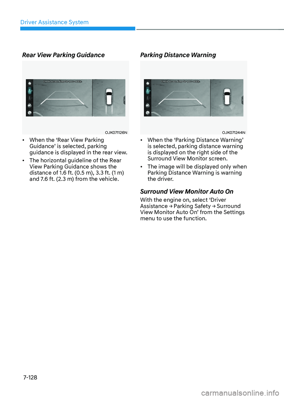 GENESIS GV70 2023  Owners Manual Driver Assistance System
7-128
Rear View Parking Guidance
OJK071126NOJK071126N
• When the ‘Rear View Parking 
Guidance’ is selected, parking 
guidance is displayed in the rear view.
• The hori
