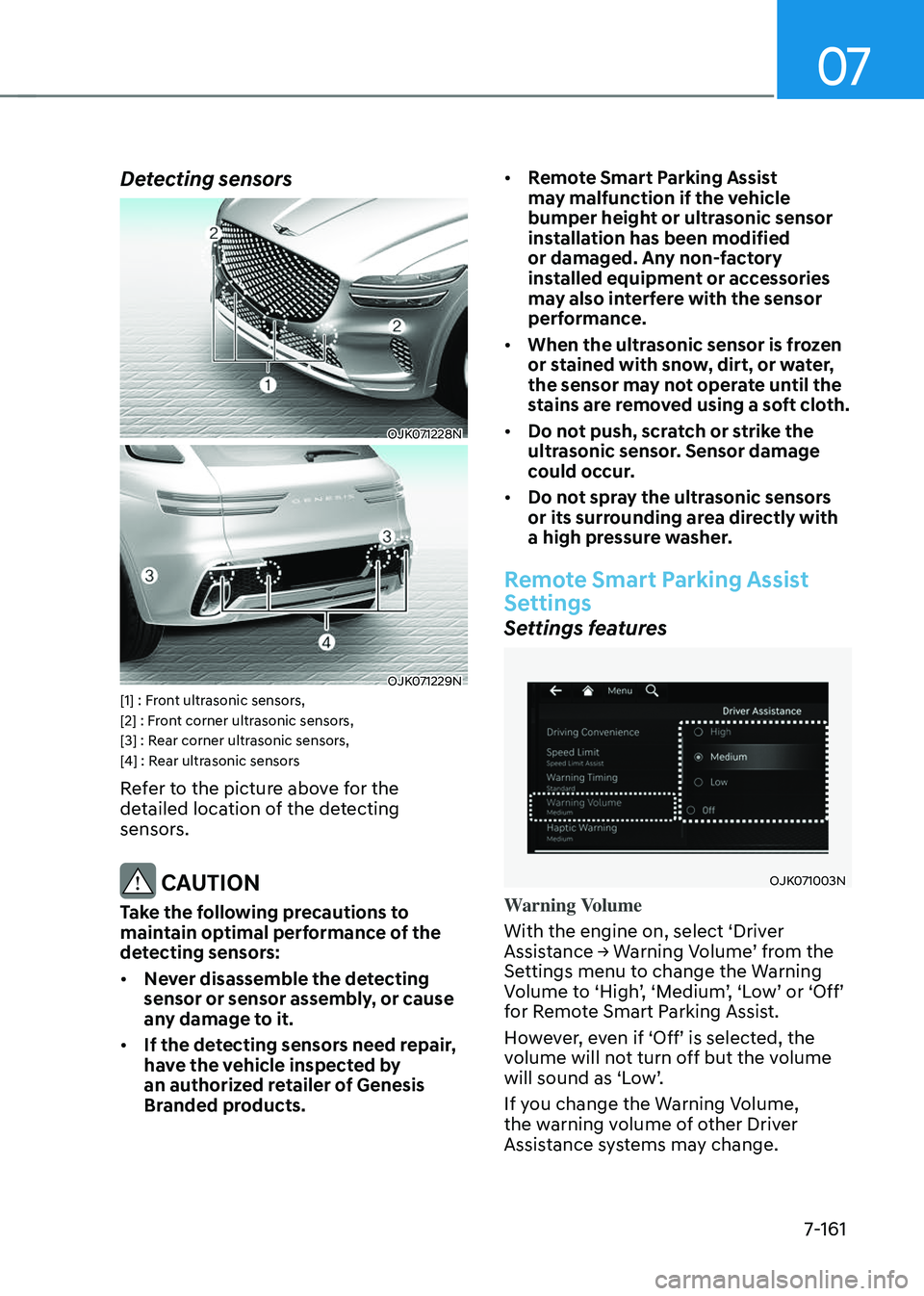 GENESIS GV70 2023  Owners Manual 07
7-161
Detecting sensors
OJK071228NOJK071228N
OJK071229NOJK071229N[1] : Front ultrasonic sensors,
[2] : Front corner ultrasonic sensors,
[3] : Rear corner ultrasonic sensors,
[4] : Rear ultrasonic s