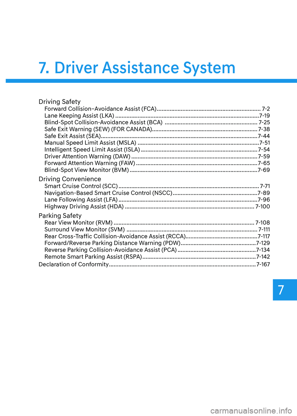 GENESIS GV80 2023  Owners Manual Driving SafetyForward Collision–Avoidance Assist (FCA) .................................................................7-2
Lane Keeping Assist (LKA) ................................................