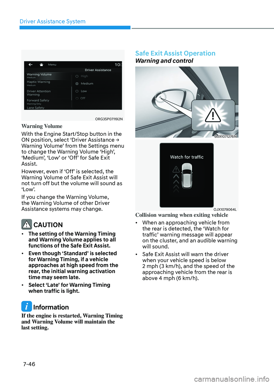 GENESIS GV80 2023 Owners Manual Driver Assistance System
7-46
ORG3SP071192N ORG3SP071192N
Warning Volume
With the Engine Start/Stop button in the
ON position, select ‘Driver Assistance →
Warning Volume’ from the Settings me GENESIS GV80 2023 Owners Manual Driver Assistance System
7-46
ORG3SP071192N ORG3SP071192N
Warning Volume
With the Engine Start/Stop button in the
ON position, select ‘Driver Assistance →
Warning Volume’ from the Settings me