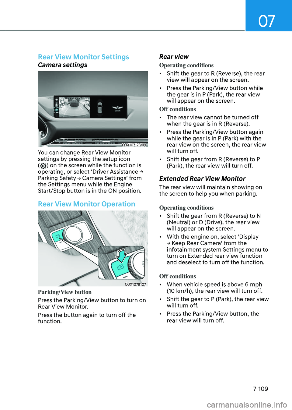 GENESIS GV80 2023  Owners Manual 07
7-109
Rear View Monitor Settings
Camera settings
OJX1071236NOJX1071236N
You can change Rear View Monitor 
settings by pressing the setup icon 
(
) on the screen while the function is 
operating, or