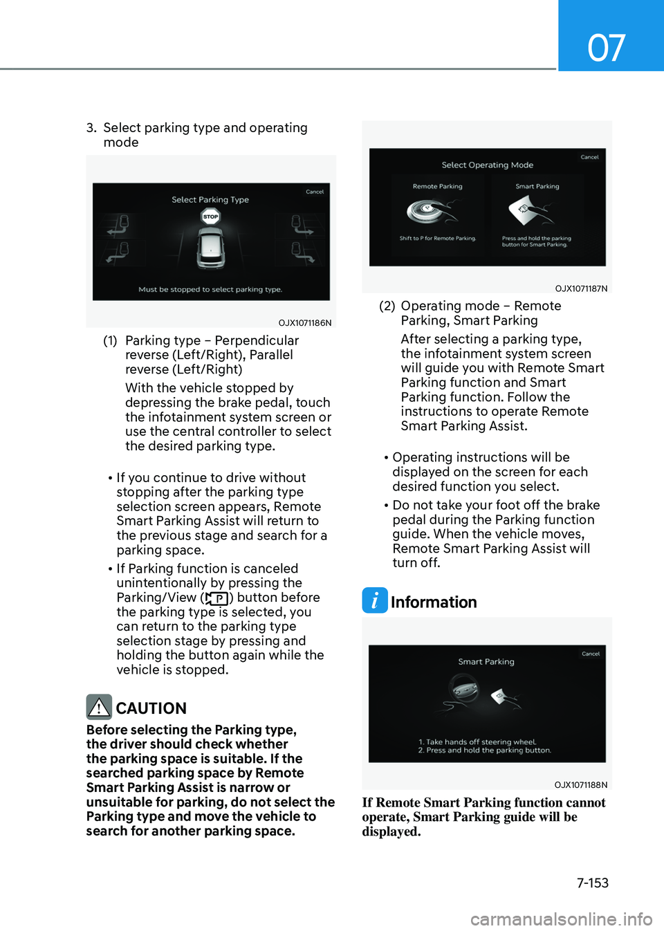 GENESIS GV80 2023 Owners Manual 07
7-153
3. Select parking type and operating
mode
OJX1071186N OJX1071186N
(1) Parking type – Perpendicular
reverse (Left/Right), Parallel
reverse (Left/Right)
With the vehicle stopped by
depr GENESIS GV80 2023 Owners Manual 07
7-153
3. Select parking type and operating
mode
OJX1071186N OJX1071186N
(1) Parking type – Perpendicular
reverse (Left/Right), Parallel
reverse (Left/Right)
With the vehicle stopped by
depr