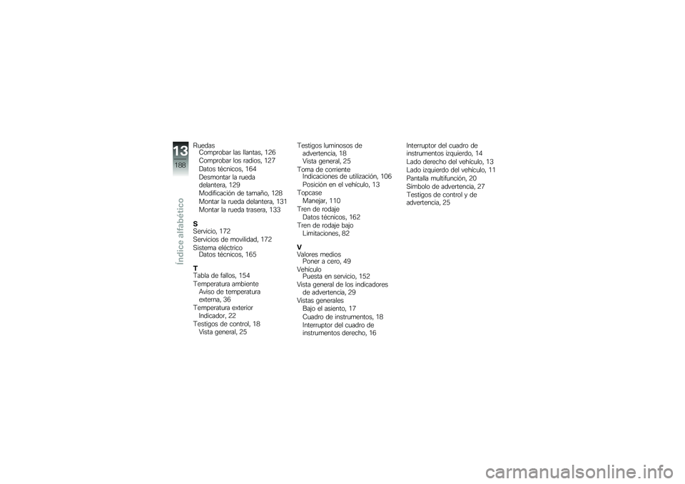 BMW MOTORRAD R 1200 GS 2012  Manual de instrucciones (in Spanish) �9�
�����-��
��	����	 ��� �������� �/�8�5
�-��
��	����	 ��� �	������ �/�8�6
����� ��*������� �/�5�0
����
�����	 �� �	�
�����������	��