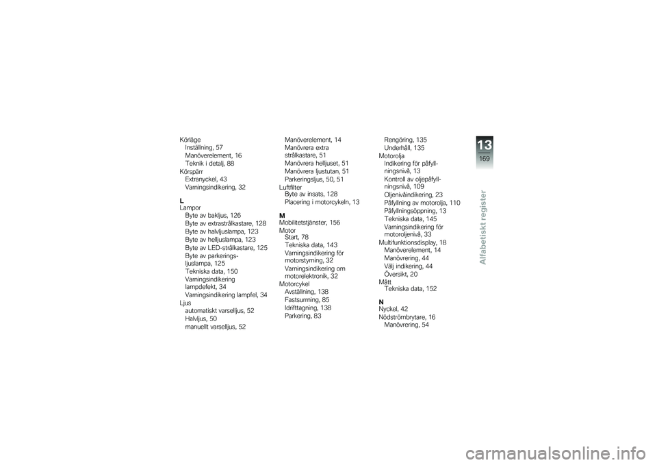 BMW MOTORRAD R 1200 GS 2012  Instruktionsbok (in Swedish) �7���	���
�@�
����	�	�
��
��" �*�3
���
��\f�
��
�	�
��
�
��" �(�0
�4�
��
�� � ��
���	�$�" �+�+
�7����%����<�:����
����
�	�" �)�,
����
��
����
����
���
��