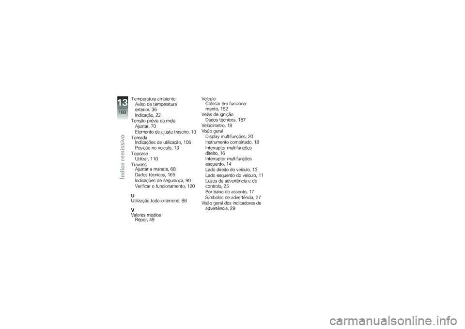 BMW MOTORRAD R 1200 GS 2012  Manual do condutor (in Portuguese) �B�
��
�
������ �����
���
�+���\b� ��
 ��
��
�
�������
�>��
����� �7�:
�=������!�*�� �@�@
�B�
��\b�*� �
����� �� �����+�0��\b���� �;�1
�&��
��