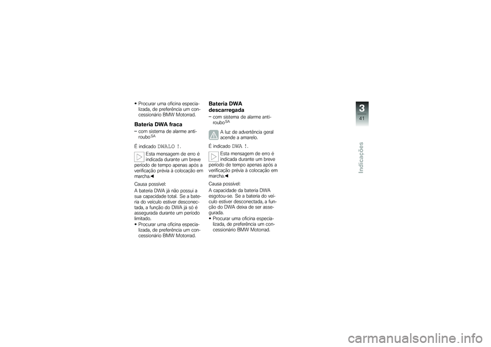 BMW MOTORRAD R 1200 GS 2012  Manual do condutor (in Portuguese) �8������� ��� ��	����� �
�\b�
�
�������\f���� ��
 �
��
�	�
��C���� �� ������
�\b�\b����,��� ��� ���������
��\f�&����\f �2��. �=��\f��\f