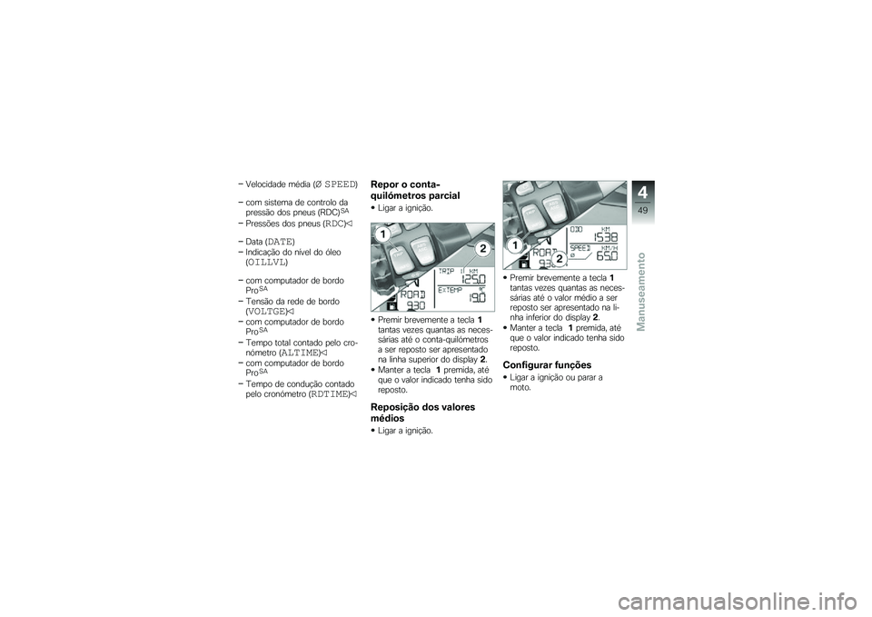 BMW MOTORRAD R 1200 GS 2012  Manual do condutor (in Portuguese) �9�
��������
 ����� �P� ��
����Q
��� �\b��\b��
�� ��
 �������� ���
��
�\b�\b�*� ���\b �
��
��\b �P�A�<�E�Q�D�+
�8��
�\b�\b�(�
�\b ���\b �
��
��\b �P���