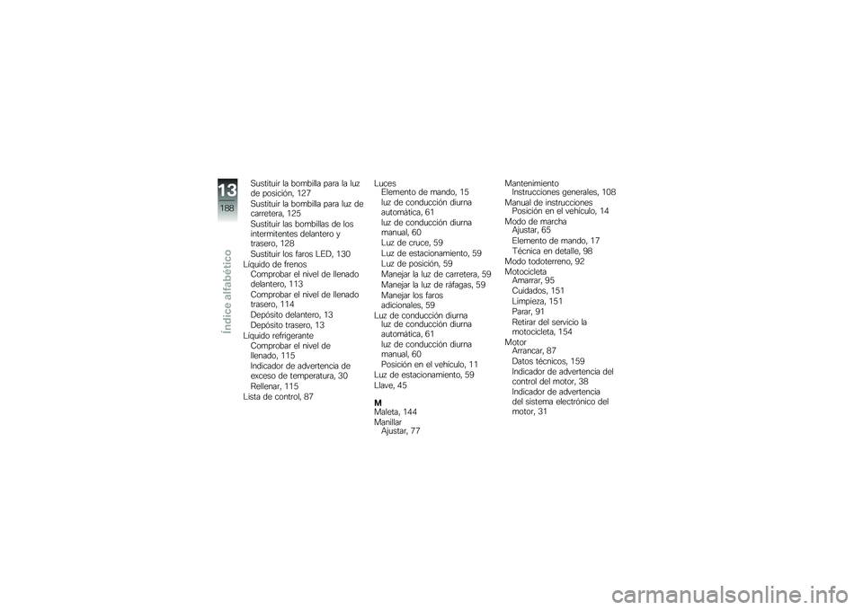 BMW MOTORRAD R 1200 GS 2013  Manual de instrucciones (in Spanish) �,�
�����
��	 �� ���
����� ���	� �� ��
��� �������%�� �/�4�7
�,�
�����
��	 �� ���
����� ���	� ��
� �����	�	����	�� �/�4�3
�,�
�����
��	 