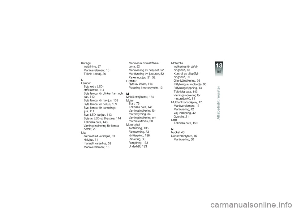 BMW MOTORRAD R 1200 GS 2013  Instruktionsbok (in Swedish) �8���	���
�@�
����	�	�
��
��" �*�3
���
��\f�
��
�	�
��
�
��" �(�0
�4�
��
�� � ��
���	�$�" �+�0
�9�#���%������ �
�:��� �#�<�&������	�������
�" �(�(�)
����