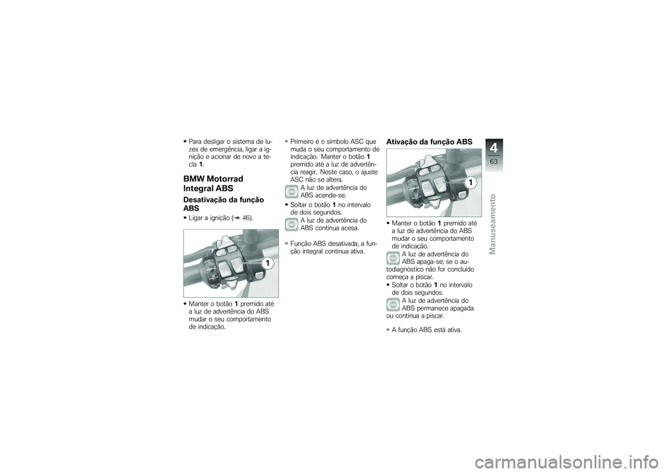 BMW MOTORRAD R 1200 GS 2013  Manual do condutor (in Portuguese) �8��� ��
�\b����� � �\b��\b��
�� ��
 ����\f�
�\b ��
 �
��
���@����� ����� � ������!�*� �
 ������� ��
 ���� � ��
������
��� ��
�&�
���\f
