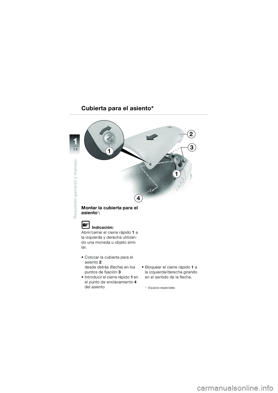 BMW MOTORRAD R 1100 S 2000 Manual de instrucciones (in Spanish) 11
14
Resumen general y manejo
Montar la cubierta para el
asiento
*:
L Indicación:
Abrir/cerrar el cierre rápido 1 a
la izquierda y derecha utilizan-
do una moneda u objeto simi-
lar.
Colocar la BMW MOTORRAD R 1100 S 2000 Manual de instrucciones (in Spanish) 11
14
Resumen general y manejo
Montar la cubierta para el
asiento
*:
L Indicación:
Abrir/cerrar el cierre rápido 1 a
la izquierda y derecha utilizan-
do una moneda u objeto simi-
lar.
Colocar la