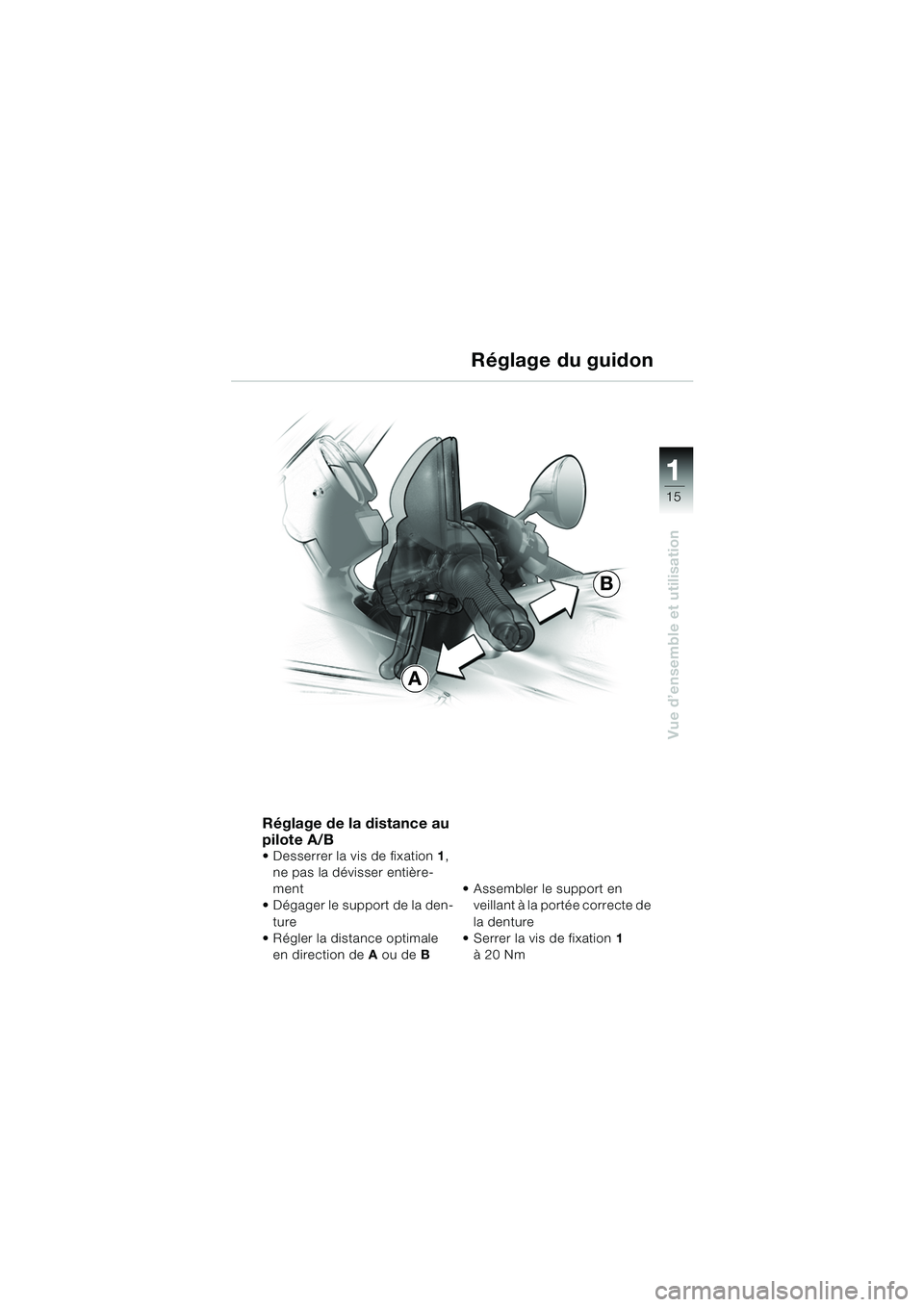 BMW MOTORRAD R 1150 RS 2002 Livret de bord (in French) 1
Vue d’ensemble et utilisation
15
Réglage de la distance au
pilote A/B
Desserrer la vis de fixation1,
ne pas la dévisser entière-
ment
Dégager le support de la den-
ture
Régler la dist BMW MOTORRAD R 1150 RS 2002 Livret de bord (in French) 1
Vue d’ensemble et utilisation
15
Réglage de la distance au
pilote A/B
Desserrer la vis de fixation1,
ne pas la dévisser entière-
ment
Dégager le support de la den-
ture
Régler la dist