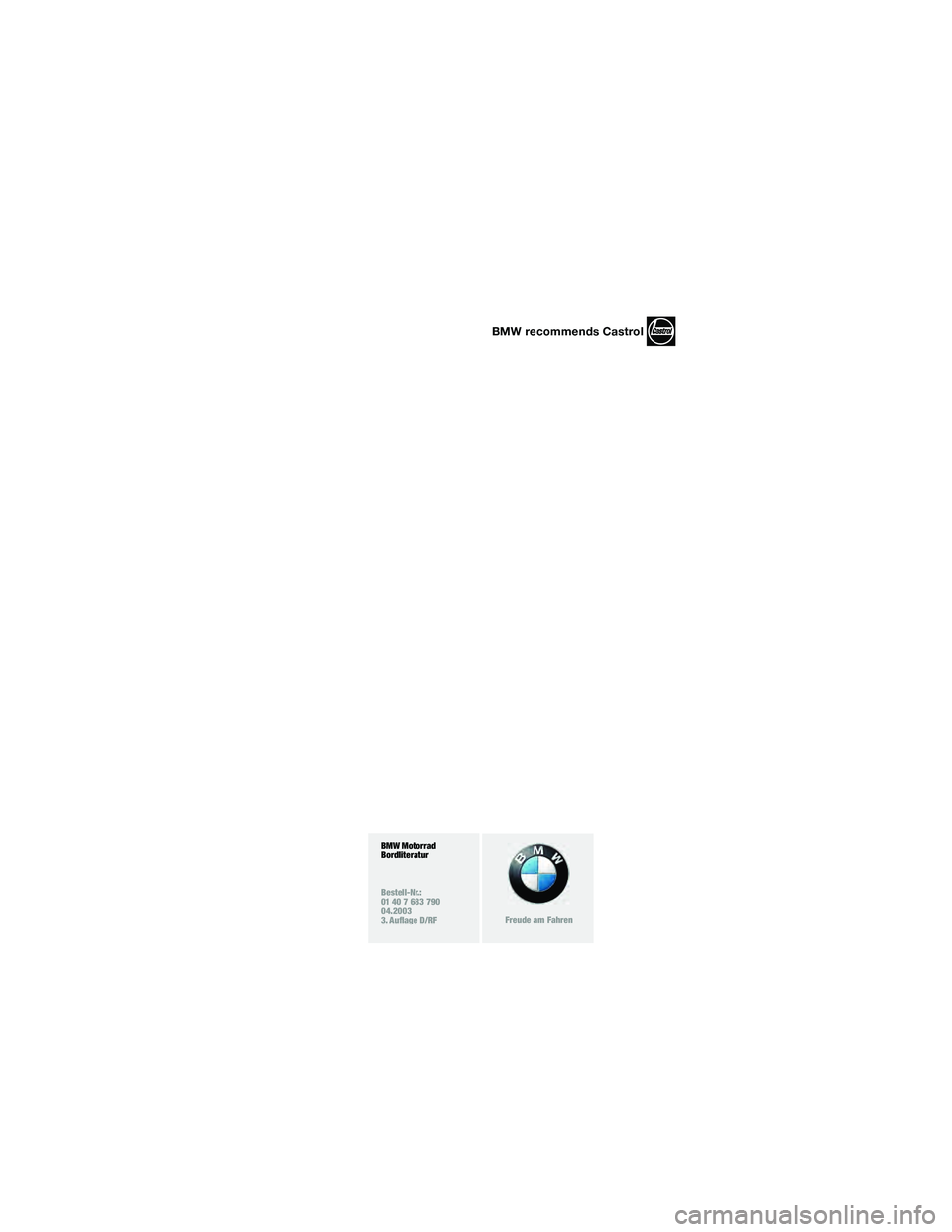BMW MOTORRAD R 1150 RT 2002  Betriebsanleitung (in German) 
B
B
\r
\r
\r
B\r
0\r
04\r
3
\r \r
\r
\r
\r
\r
\r
\r
\r
F
\f
 
 \f*\b
10r22bkd3.book  Seite 89  Montag, 4. April 2005  4:24 16  