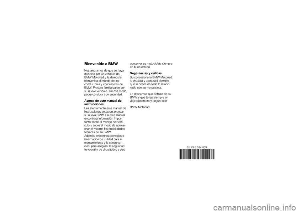 BMW MOTORRAD R 1200 GS 2014  Manual de instrucciones (in Spanish) ����������\b �	 ��
�
��� ����\b�	��
�� �� �\f�
� �� ������������ ���	 �
� ������
�� ����� �����	�	�� � �� ���
�� �����������