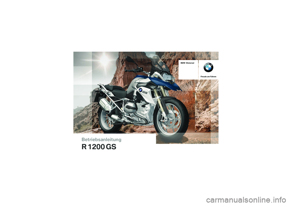BMW MOTORRAD R 1200 GS 2015  Betriebsanleitung (in German) ��������\b�	�
�����\f�
�
� ���� ��
��� �������	�
����\f�� �	� ��	����
 