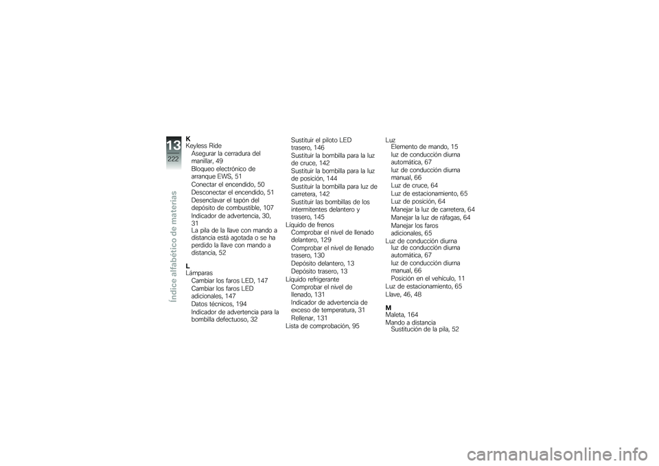 BMW MOTORRAD R 1200 GS 2015  Manual de instrucciones (in Spanish) �E�;������ �:����+���\b�
�	��	 �� ���	�	���
�	� ����
�������	�" �/�=
����\f�
�� ������	�&���� ����	�	���\f�
� �%��,�" �2�.
�8�������	 �� ���