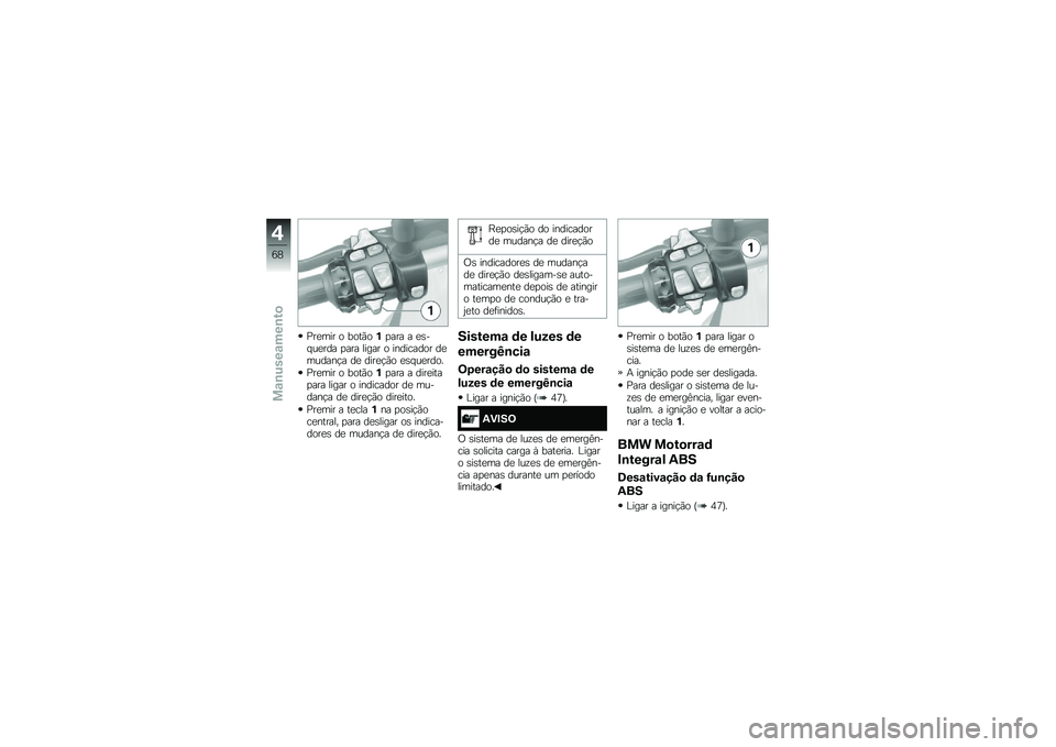 BMW MOTORRAD R 1200 GS 2015  Manual do condutor (in Portuguese) �=��
��� � ����(��%�
��� � �
�\b�� ��
��� �
��� ����� � ��������� ��
������!� ��
 ����
�!�(� �
�\b� ��
����
�=��
��� � ����(��%�
��� �