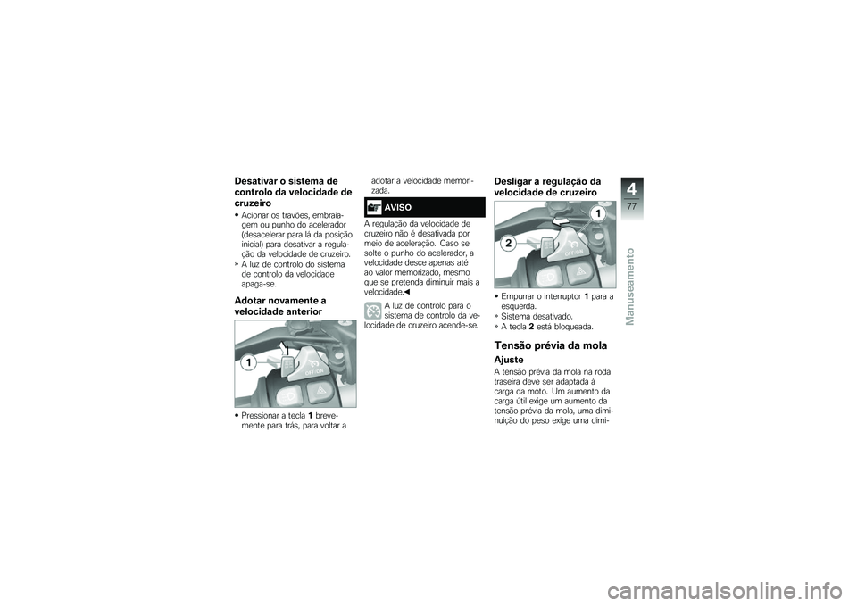 BMW MOTORRAD R 1200 GS 2015  Manual do condutor (in Portuguese) �6���\f����\f� �
 �������\f �	�
��
�\b���
��
 �	�\f ����
���	�\f�	� �	�
��������

�+������ ��\b �����&�
�\b� �
���������
� �� �
���� �� ��