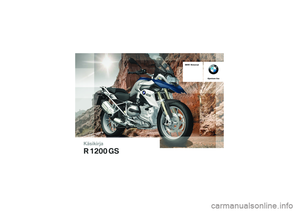 BMW MOTORRAD R 1200 GS 2015  Käsikirja (in Finnish) �����\b��	�
�
� �\f�
�� ��
��� �����	�	��
��
������ ���� 