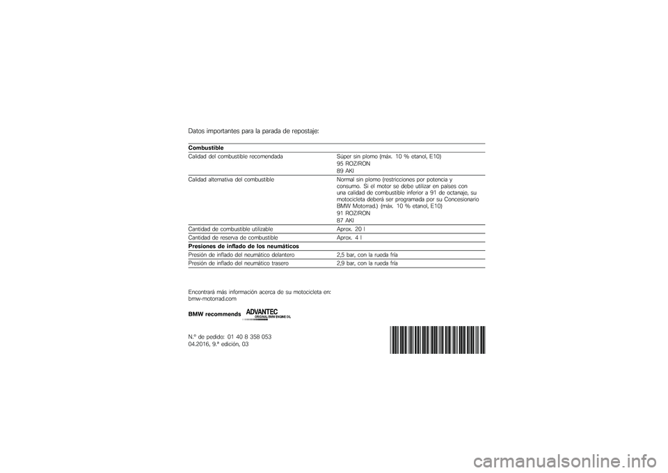 BMW MOTORRAD R 1200 GS 2016  Manual de instrucciones (in Spanish) � ���� �
����\f������ ���\f� �� ���\f��� �� �\f�������;��<
������
��	���\b
�=���
��� ��� ����*�	���
�*�� �\f���������� ��\b���\f ��