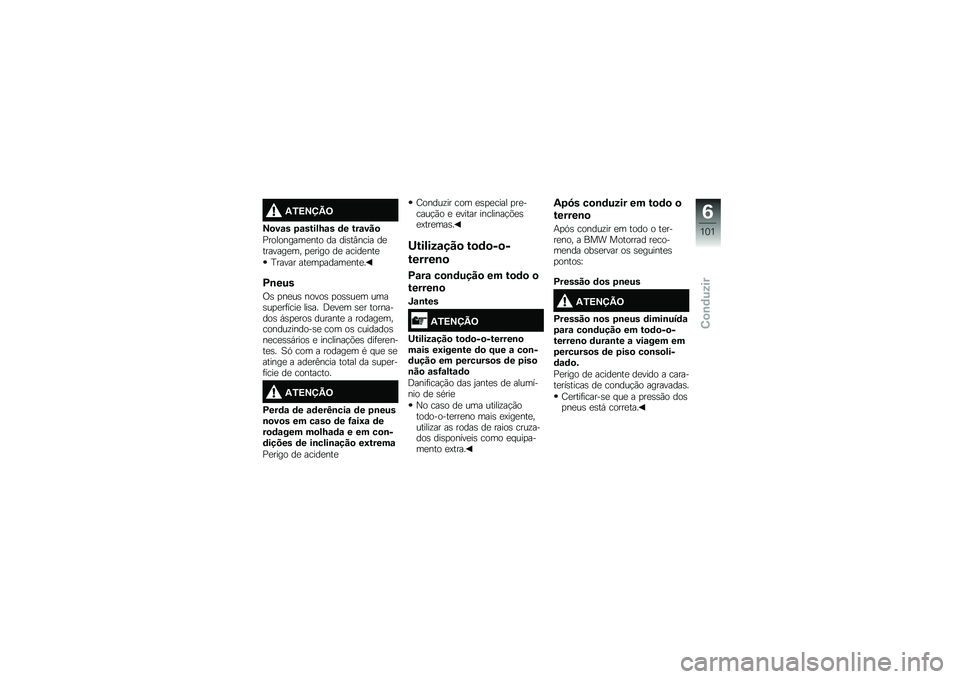 BMW MOTORRAD R 1200 GS 2016  Manual do condutor (in Portuguese) �-�3�=�>�?�A�<
�>�
��\f� �4�\f�����M�\f� �	� ���\f���

�%���������
��� �� ���\b��#���� ��
�������
�� �
�
���� ��
 �����
���

�D����� ���
��
