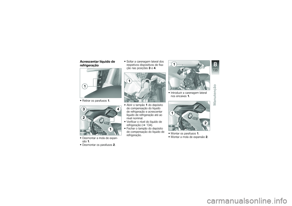 BMW MOTORRAD R 1200 GS 2016  Manual do condutor (in Portuguese) �-�������\b��\f� ���E���	�
 �	�
���G������\f���

�C�
����� ��\b �
����	��\b��\b�%�
�<�
�\b������ � ���� ��
 �
�=�
����\b�(��%�
�<�
�\b������ �