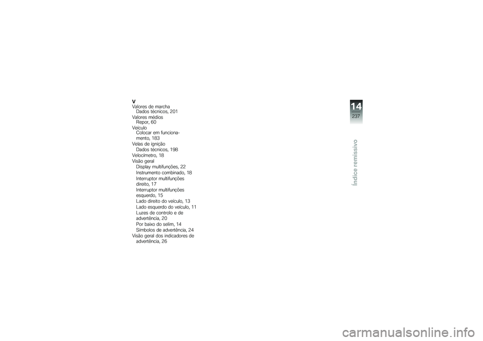 BMW MOTORRAD R 1200 GS 2016  Manual do condutor (in Portuguese) �)�:�����
�\b ��
 �������<����\b ��*������\b� �A�3�4
�:�����
�\b ��*����\b�C�
�
��� �9�3
�:�
������E������ �
� �	����������
���� �4�6�7
�:�
��