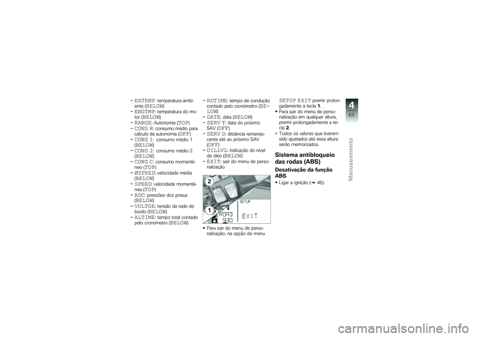 BMW MOTORRAD R 1200 GS 2016  Manual do condutor (in Portuguese) �������L ��
��
�
������ ������
���
 �H�����
�I
�������L ��
��
�
������ �� ������ �H�����
�I
�
�����L �+�������� �H����I
���� �
�L 